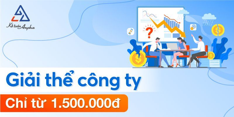 Kế toán Anpha - Dịch vụ giải thể công ty uy tín