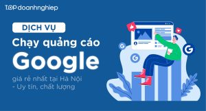 Top 10 công ty chạy quảng cáo Google hiệu quả nhất Hà Nội
